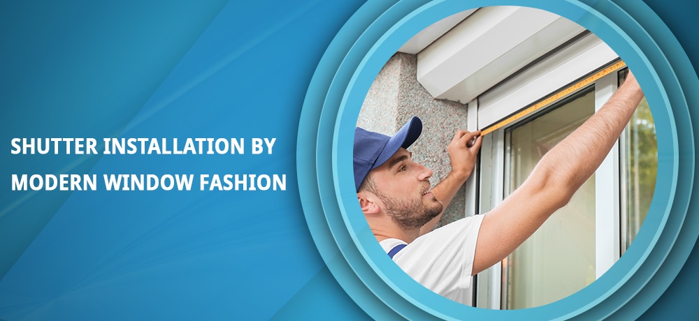 Shutter Installation by Modern Window Fashion